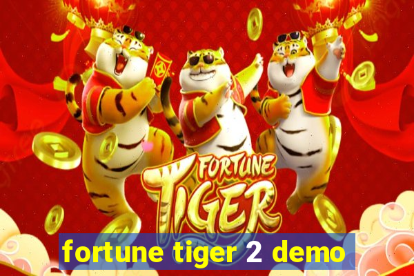 fortune tiger 2 demo